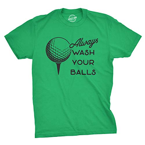 Crazy Dog Mens T Shirt Always Wash Your Balls Funny Golf Shirt Adult Humor Fathers Day Golfing Tee for Dad Pun Golf Themed Joke Tee for Guys Green S